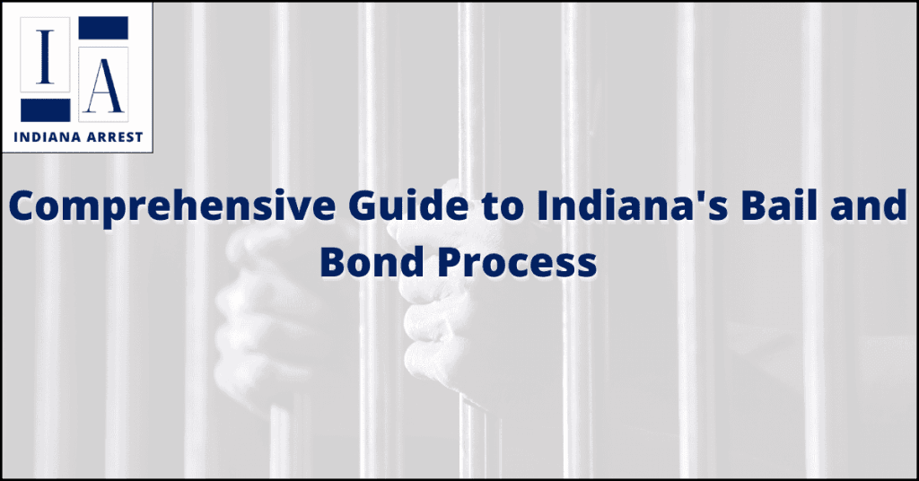 Comprehensive Guide to Indiana’s Bail and Bond Process