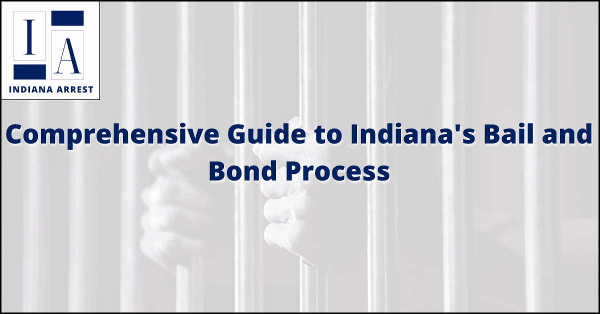 Comprehensive Guide To Indiana's Bail And Bond Process - In-arrests