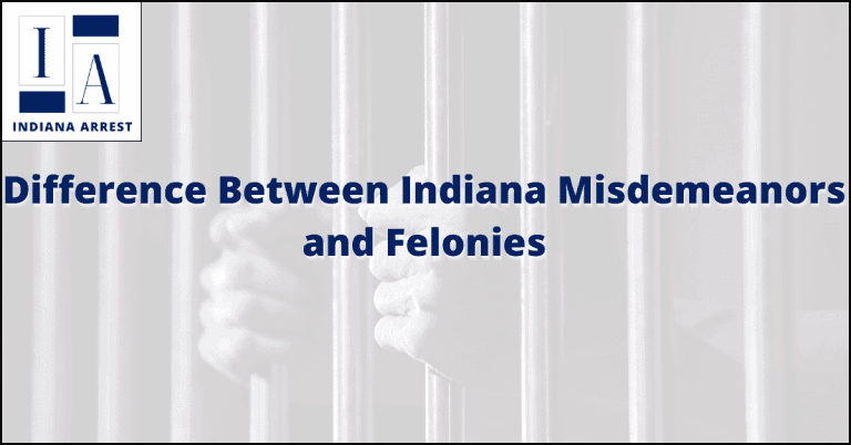 Difference Between Indiana Misdemeanors and Felonies
