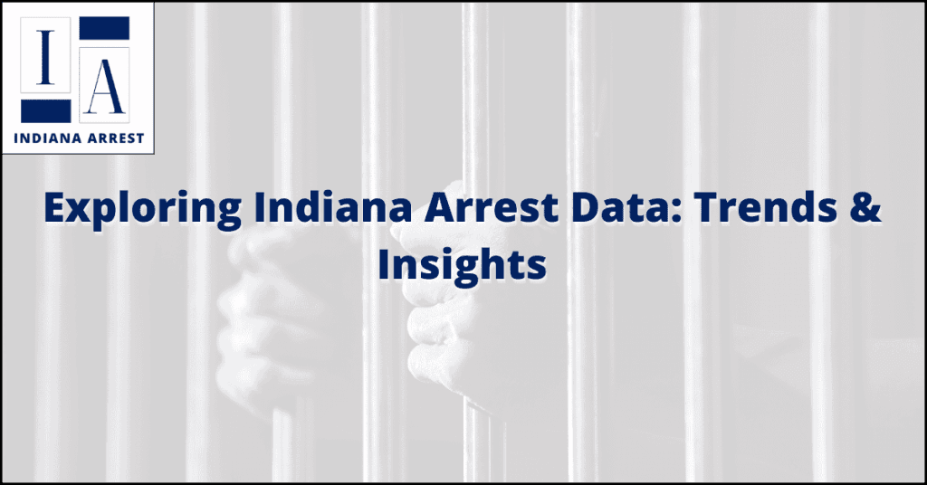 Exploring Indiana Arrest Data: Trends & Insights