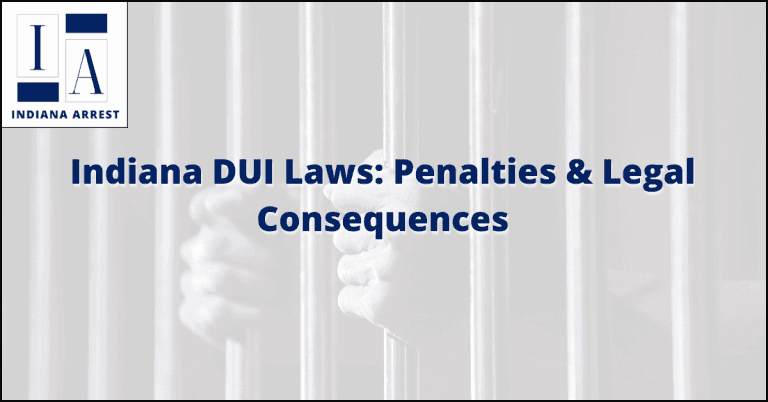 Indiana DUI Laws: Penalties & Legal Consequences